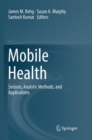 Mobile Health : Sensors, Analytic Methods, and Applications - Book