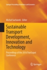 Sustainable Transport Development, Innovation and Technology : Proceedings of the 2016 TranSopot Conference - Book