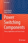 Power Switching Components : Theory, Applications and Future Trends - Book