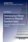 Heteronuclear Efimov Scenario in Ultracold Quantum Gases : Universality in Systems with Large Mass Imbalance - Book