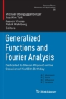 Generalized Functions and Fourier Analysis : Dedicated to Stevan Pilipovic on the Occasion of his 65th Birthday - Book