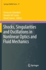 Shocks, Singularities and Oscillations in Nonlinear Optics and Fluid Mechanics - Book