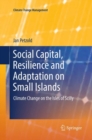 Social Capital, Resilience and Adaptation on Small Islands : Climate Change on the Isles of Scilly - Book