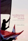 Socio-Political Order and Security in the Arab World : From Regime Security to Public Security - Book