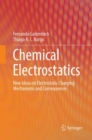Chemical Electrostatics : New Ideas on Electrostatic Charging: Mechanisms and Consequences - Book