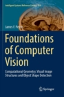 Foundations of Computer Vision : Computational Geometry, Visual Image Structures and Object Shape Detection - Book
