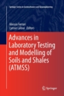Advances in Laboratory Testing and Modelling of Soils and Shales (ATMSS) - Book
