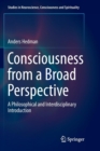 Consciousness from a Broad Perspective : A Philosophical and Interdisciplinary Introduction - Book