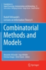 Combinatorial Methods and Models : Rudolf Ahlswede's Lectures on Information Theory 4 - Book