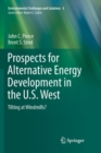 Prospects for Alternative Energy Development in the U.S. West : Tilting at Windmills? - Book