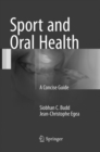 Sport and Oral Health : A Concise Guide - Book