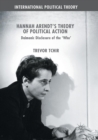 Hannah Arendt's Theory of Political Action : Daimonic Disclosure of the ‘Who' - Book