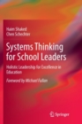 Systems Thinking for School Leaders : Holistic Leadership for Excellence in Education - Book