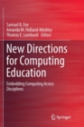 New Directions for Computing Education : Embedding Computing Across Disciplines - Book