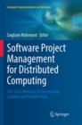 Software Project Management for Distributed Computing : Life-Cycle Methods for Developing Scalable and Reliable Tools - Book