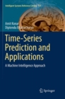Time-Series Prediction and Applications : A Machine Intelligence Approach - Book