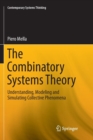 The Combinatory Systems Theory : Understanding, Modeling and Simulating Collective Phenomena - Book