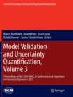 Model Validation and Uncertainty Quantification, Volume 3 : Proceedings of the 35th IMAC, A Conference and Exposition on Structural Dynamics 2017 - Book