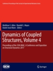 Dynamics of Coupled Structures, Volume 4 : Proceedings of the 35th IMAC, A Conference and Exposition on Structural Dynamics 2017 - Book