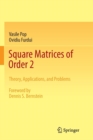 Square Matrices of Order 2 : Theory, Applications, and Problems - Book
