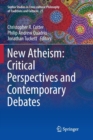 New Atheism: Critical Perspectives and Contemporary Debates - Book