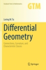 Differential Geometry : Connections, Curvature, and Characteristic Classes - Book