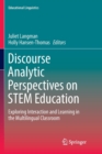 Discourse Analytic Perspectives on STEM Education : Exploring Interaction and Learning in the Multilingual Classroom - Book