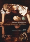 Intimate Relationships in Cinema, Literature and Visual Culture - Book