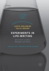 Experiments in Life-Writing : Intersections of Auto/Biography and Fiction - Book