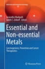 Essential and Non-essential Metals : Carcinogenesis, Prevention and Cancer Therapeutics - Book