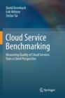 Cloud Service Benchmarking : Measuring Quality of Cloud Services from a Client Perspective - Book