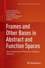 Frames and Other Bases in Abstract and Function Spaces : Novel Methods in Harmonic Analysis, Volume 1 - Book