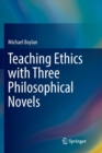 Teaching Ethics with Three Philosophical Novels - Book