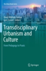 Transdisciplinary Urbanism and Culture : From Pedagogy to Praxis - Book