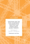 Emotions and The Body in Buddhist Contemplative Practice and Mindfulness-Based Therapy : Pathways of Somatic Intelligence - Book