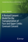 A Revised Consent Model for the Transplantation of Face and Upper Limbs: Covenant Consent - Book