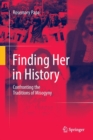 Finding Her in History : Confronting the Traditions of Misogyny - Book