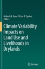 Climate Variability Impacts on Land Use and Livelihoods in Drylands - Book