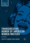 Transgressive Humor of American Women Writers - Book