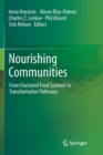 Nourishing Communities : From Fractured Food Systems to Transformative Pathways - Book