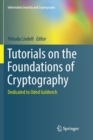 Tutorials on the Foundations of Cryptography : Dedicated to Oded Goldreich - Book