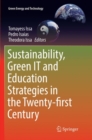 Sustainability, Green IT and Education Strategies in the Twenty-first Century - Book