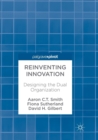 Reinventing Innovation : Designing the Dual Organization - Book