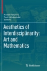 Aesthetics of Interdisciplinarity: Art and Mathematics - Book