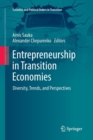 Entrepreneurship in Transition Economies : Diversity, Trends, and Perspectives - Book