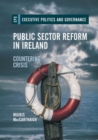 Public Sector Reform in Ireland : Countering Crisis - Book