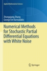 Numerical Methods for Stochastic Partial Differential Equations with White Noise - Book