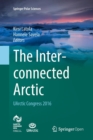 The Interconnected Arctic - UArctic Congress 2016 - Book