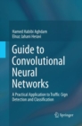 Guide to Convolutional Neural Networks : A Practical Application to Traffic-Sign Detection and Classification - Book