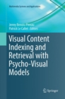 Visual Content Indexing and Retrieval with Psycho-Visual Models - Book